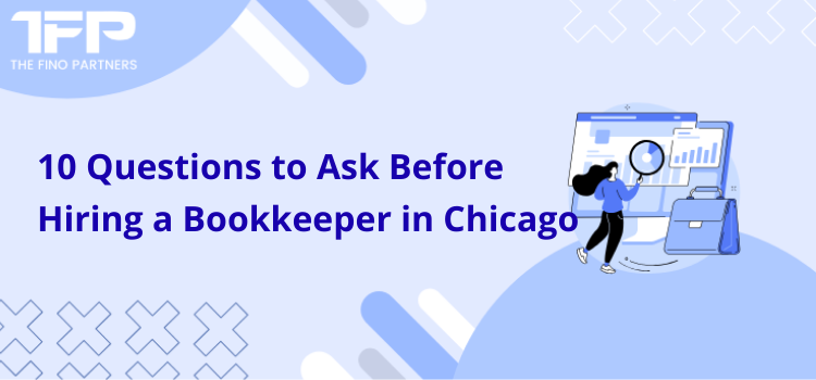 10 Questions to Ask Before Hiring a Bookkeeper in Chicago